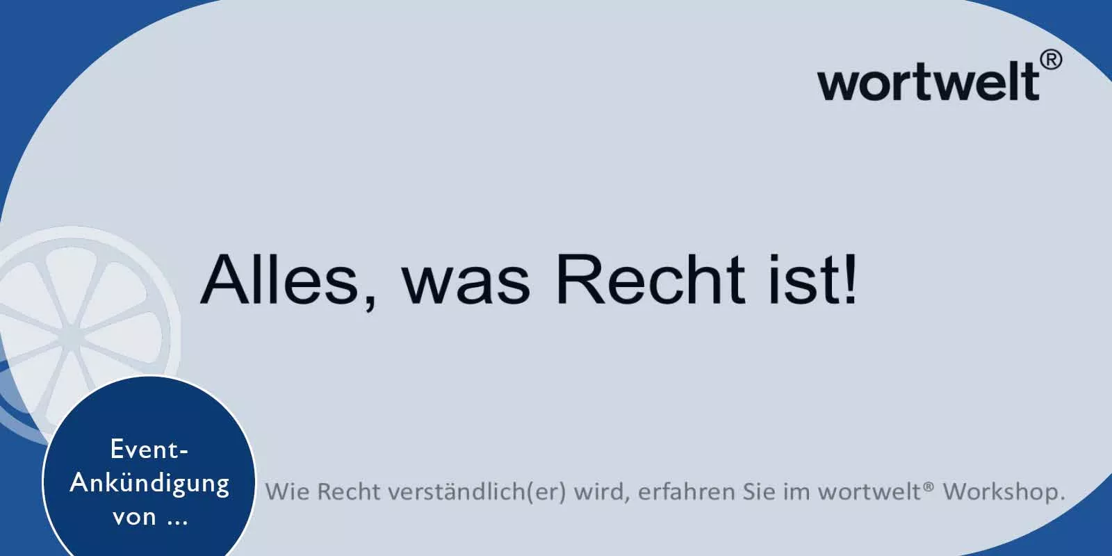 Wortwelt: alles was Recht ist